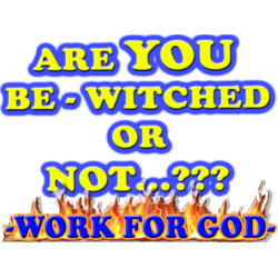 ARE YOU BEWITCHED OR NOT